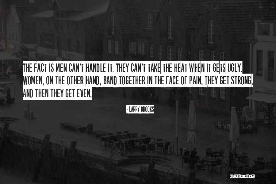 Handle Pain Quotes By Larry Brooks Handle Pain Quotes By Larry Brooks