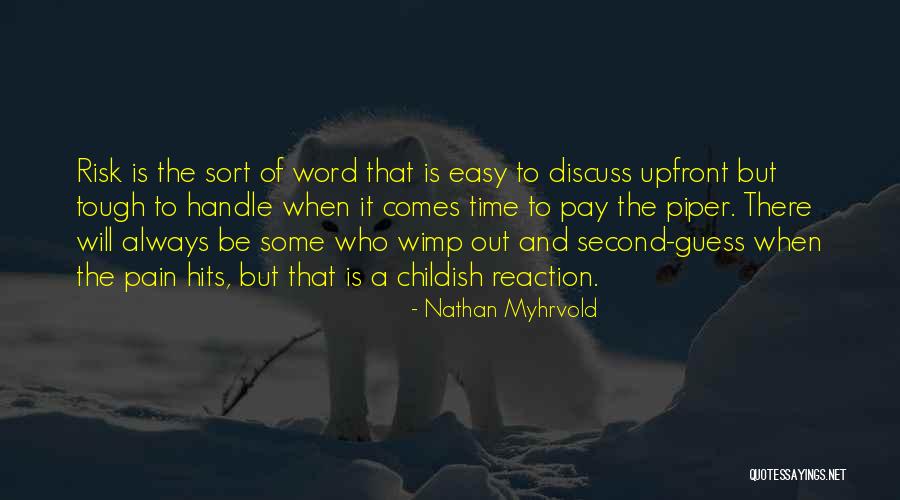 Handle Pain Quotes By Nathan Myhrvold