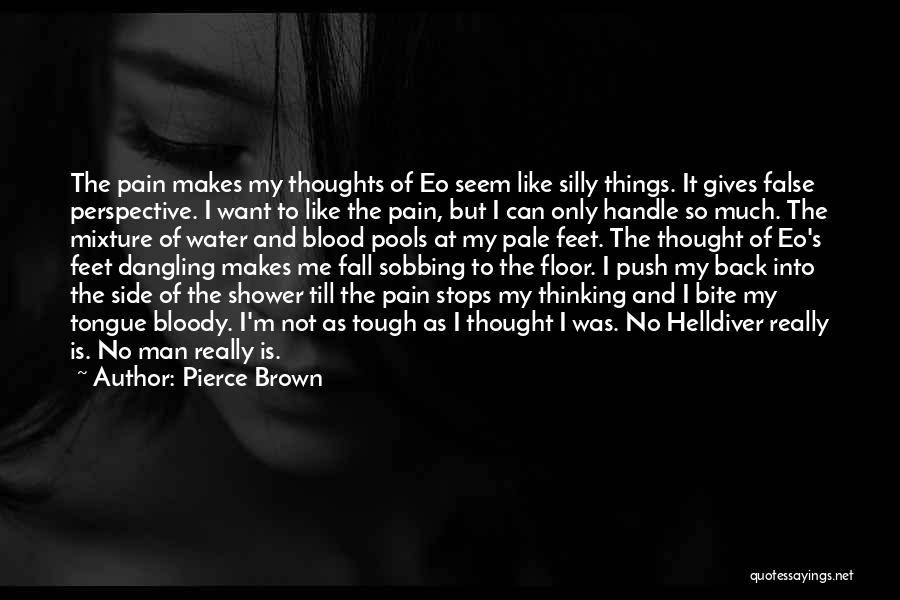 Handle Pain Quotes By Pierce Brown