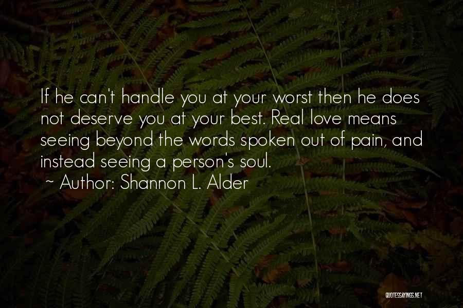 Handle Pain Quotes By Shannon L. Alder