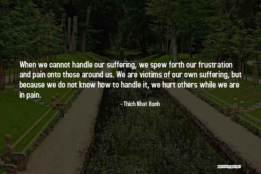 Handle Pain Quotes By Thich Nhat Hanh