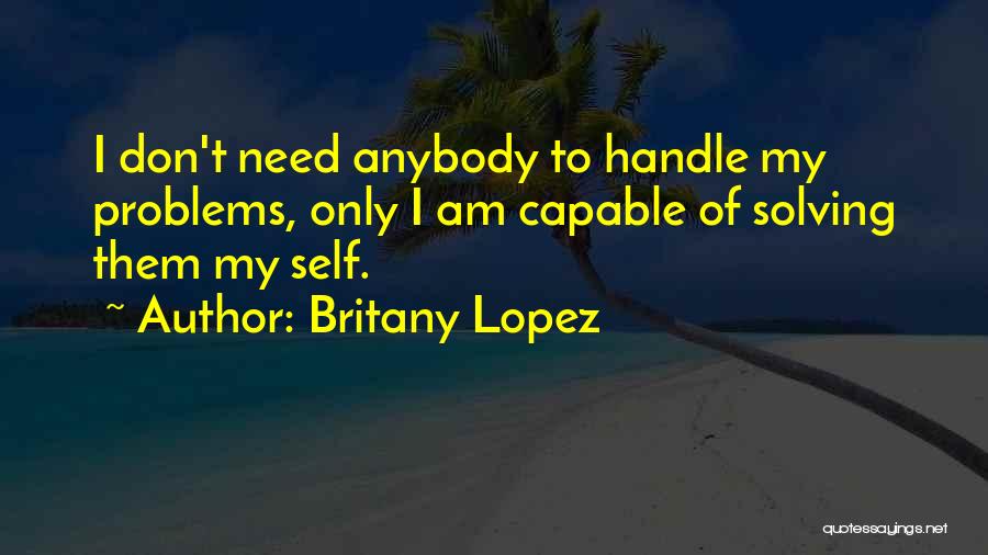 Handle Problems Quotes By Britany Lopez