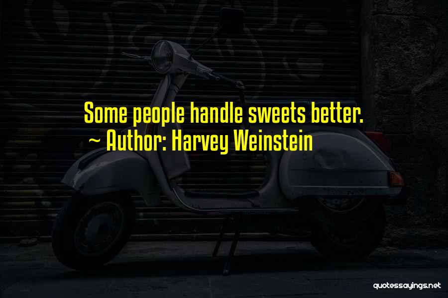 Handle Quotes By Harvey Weinstein