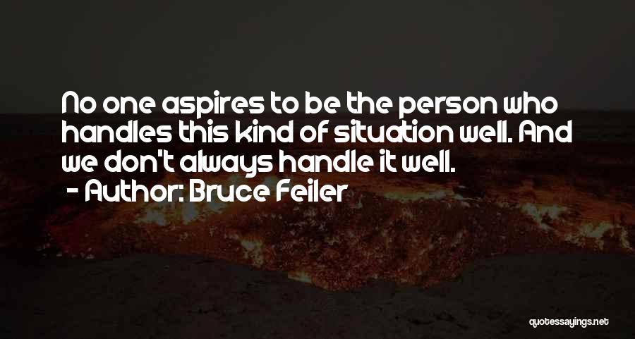 Handle Situation Quotes By Bruce Feiler