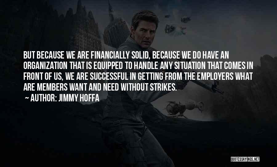 Handle Situation Quotes By Jimmy Hoffa