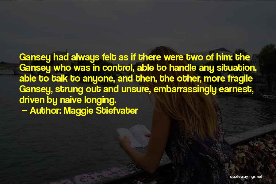 Handle Situation Quotes By Maggie Stiefvater