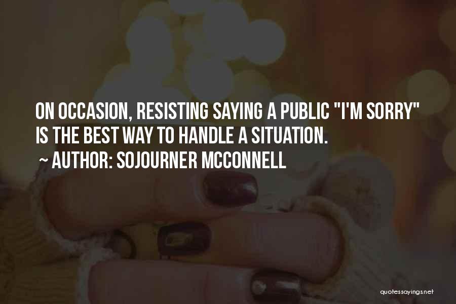 Handle Situation Quotes By Sojourner McConnell