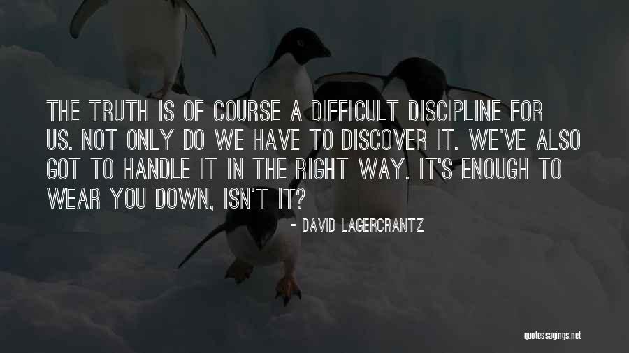 Handle The Truth Quotes By David Lagercrantz Handle The Truth Quotes By David Lagercrantz
