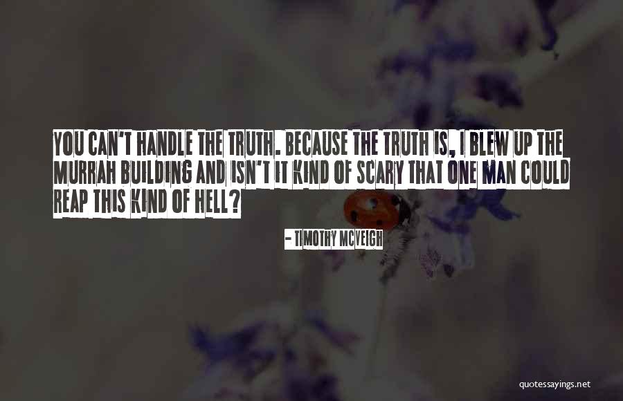 Handle The Truth Quotes By Timothy McVeigh Handle The Truth Quotes By Timothy McVeigh