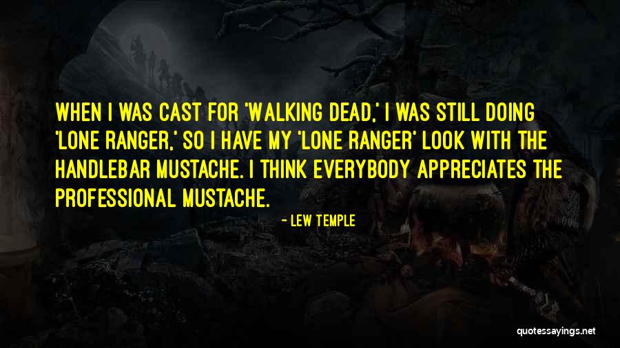 Handlebar J Quotes By Lew Temple Handlebar J Quotes By Lew Temple