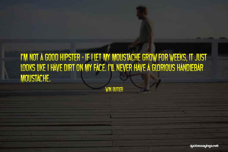 Handlebar J Quotes By Win Butler Handlebar J Quotes By Win Butler