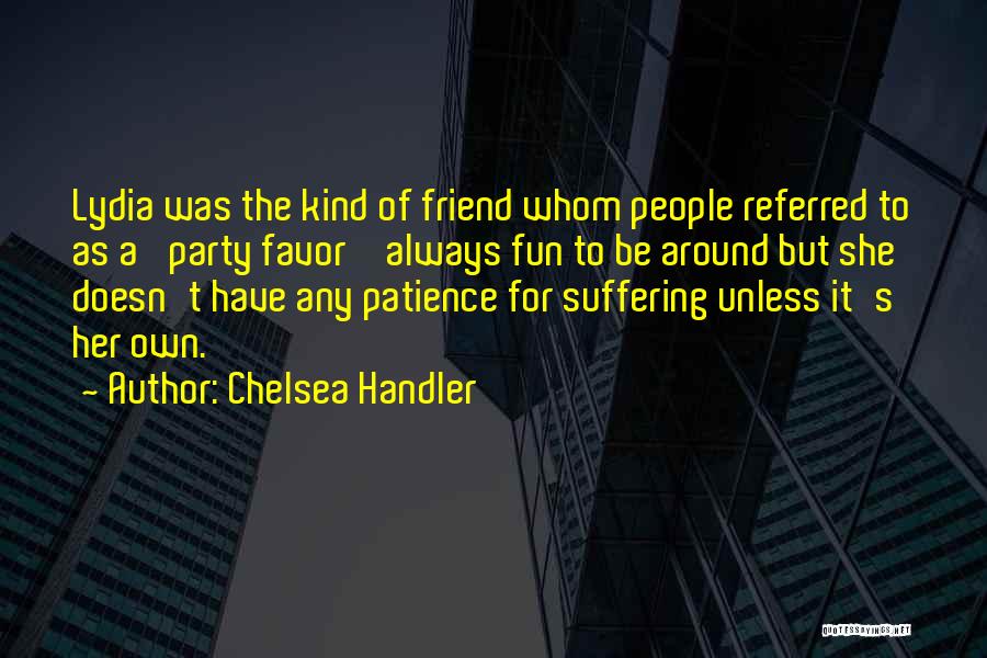 Handler Quotes By Chelsea Handler