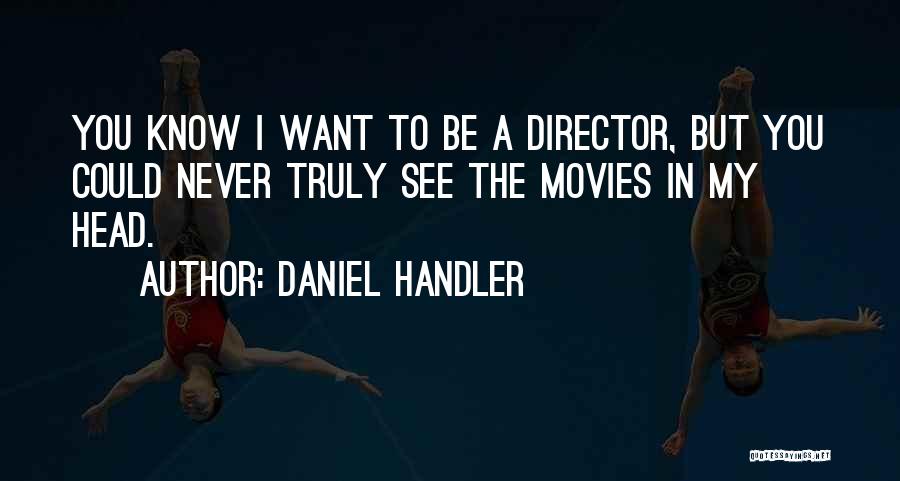 Handler Quotes By Daniel Handler