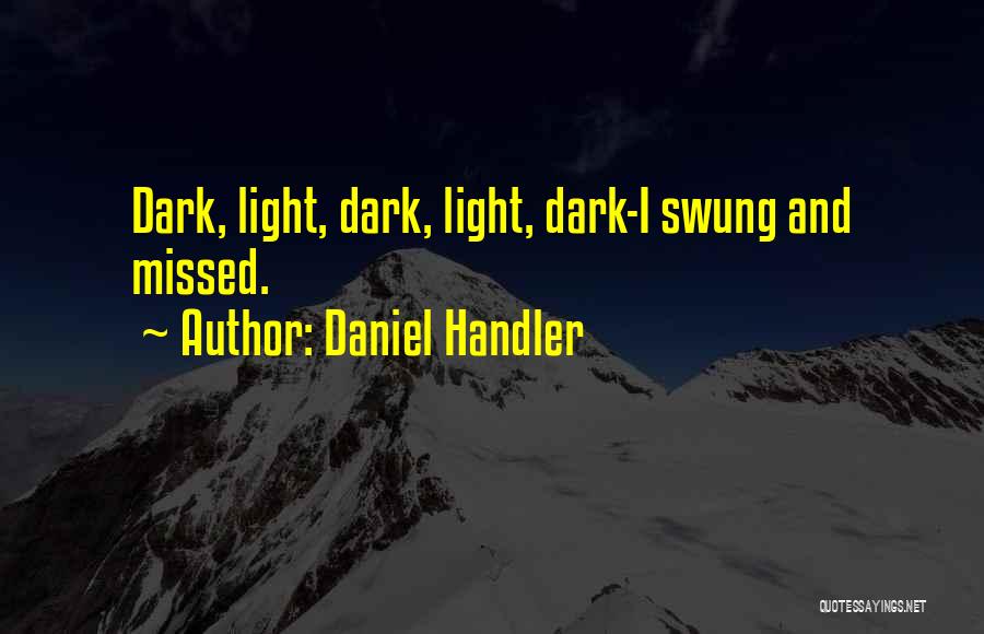 Handler Quotes By Daniel Handler