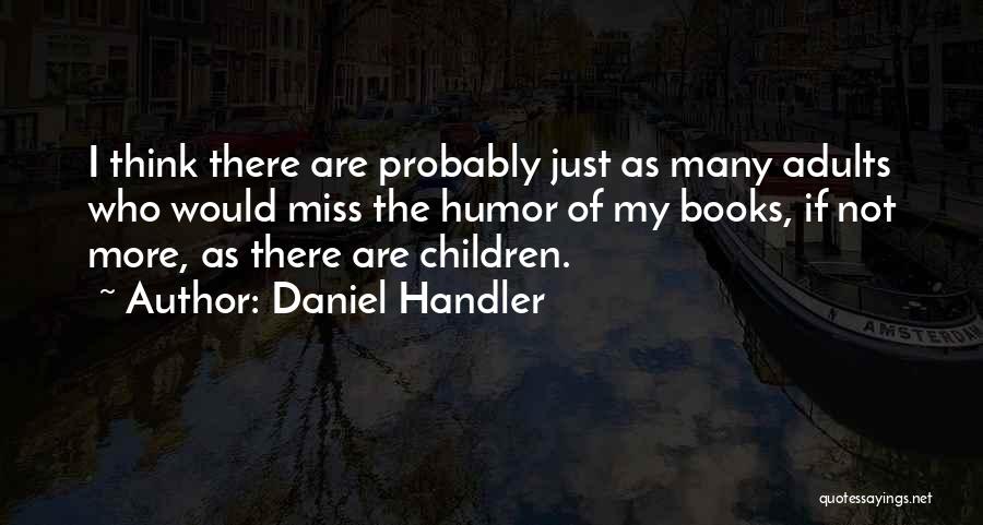 Handler Quotes By Daniel Handler