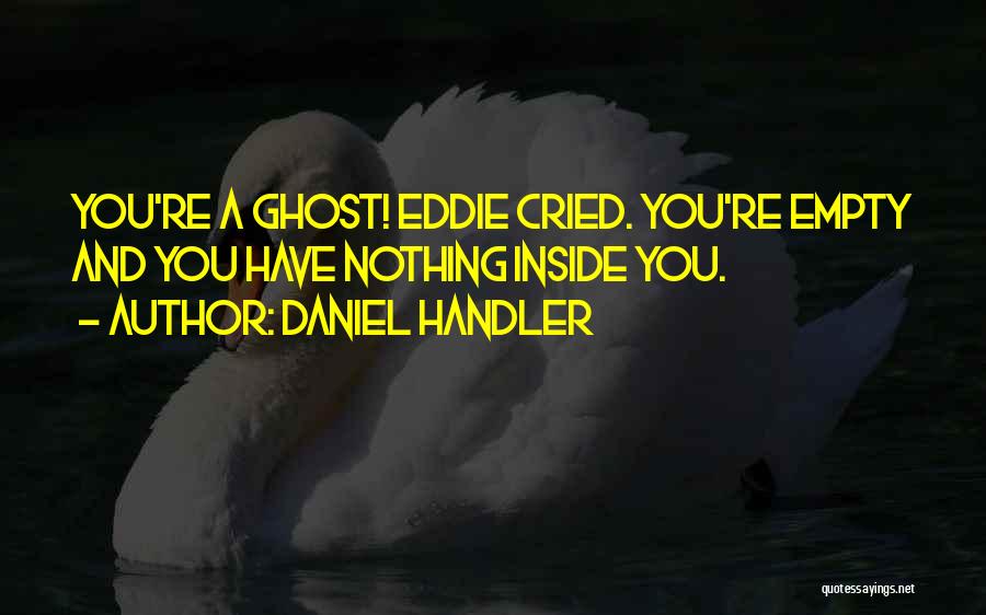 Handler Quotes By Daniel Handler