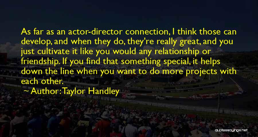 Handley Quotes By Taylor Handley