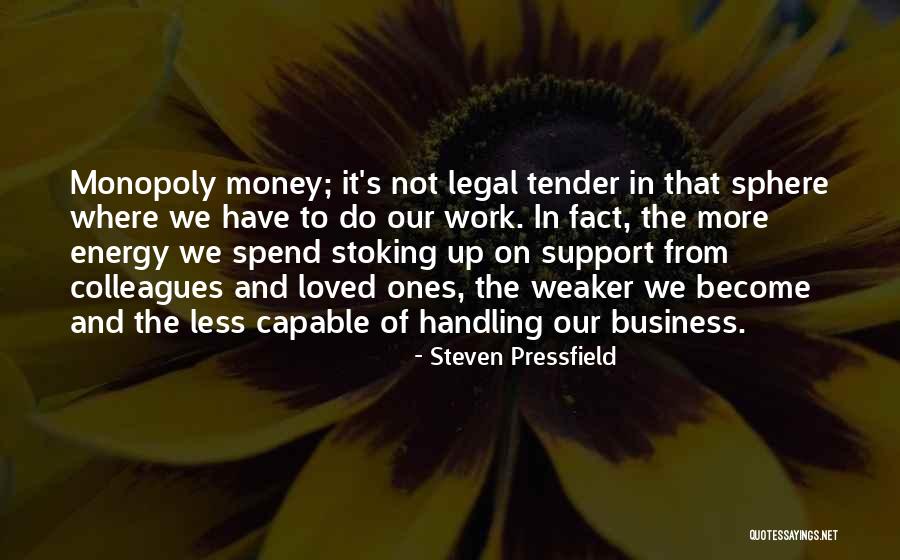 Handling Money Quotes By Steven Pressfield Handling Money Quotes By Steven Pressfield