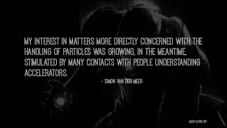 Handling People Quotes By Simon Van Der Meer Handling People Quotes By Simon Van Der Meer