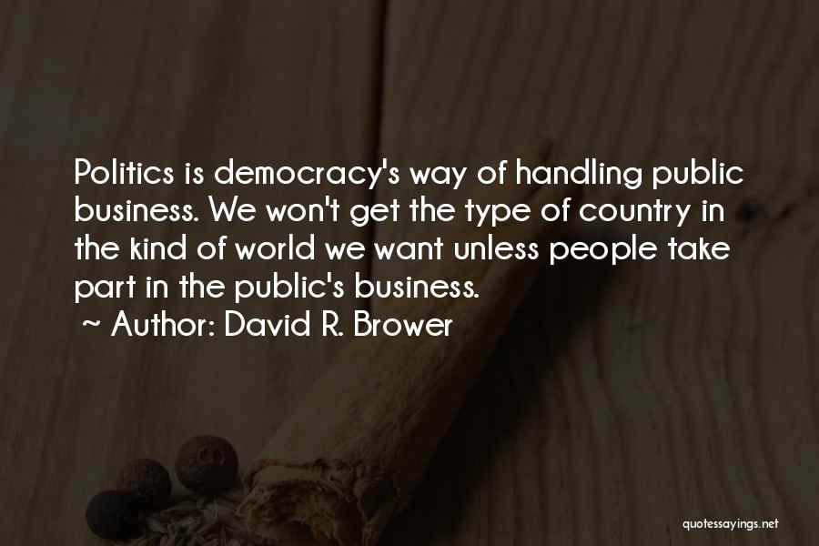 Handling Your Own Business Quotes By David R. Brower