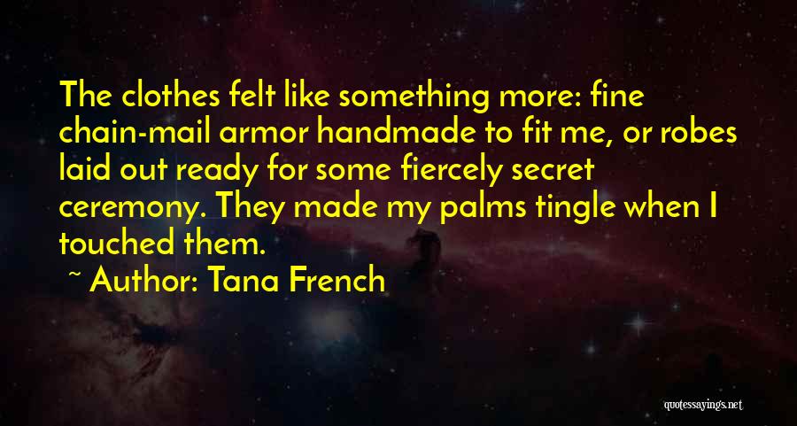 Handmade Clothes Quotes By Tana French