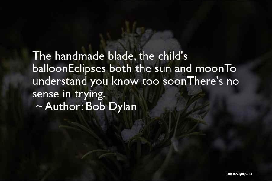 Handmade Quotes By Bob Dylan