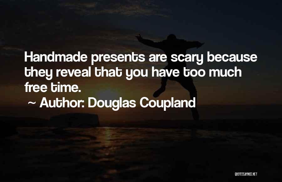 Handmade Quotes By Douglas Coupland