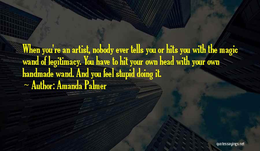 Handmade Things Quotes By Amanda Palmer