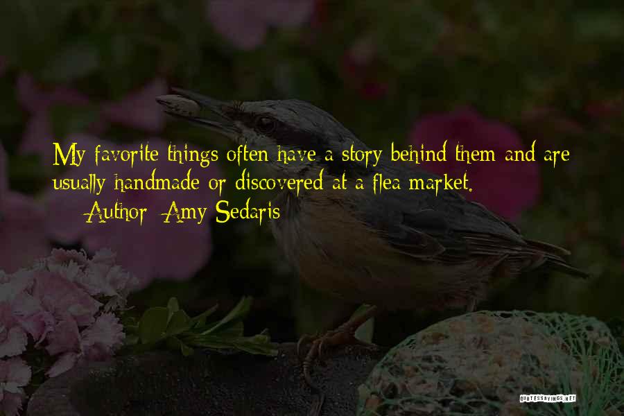 Handmade Things Quotes By Amy Sedaris