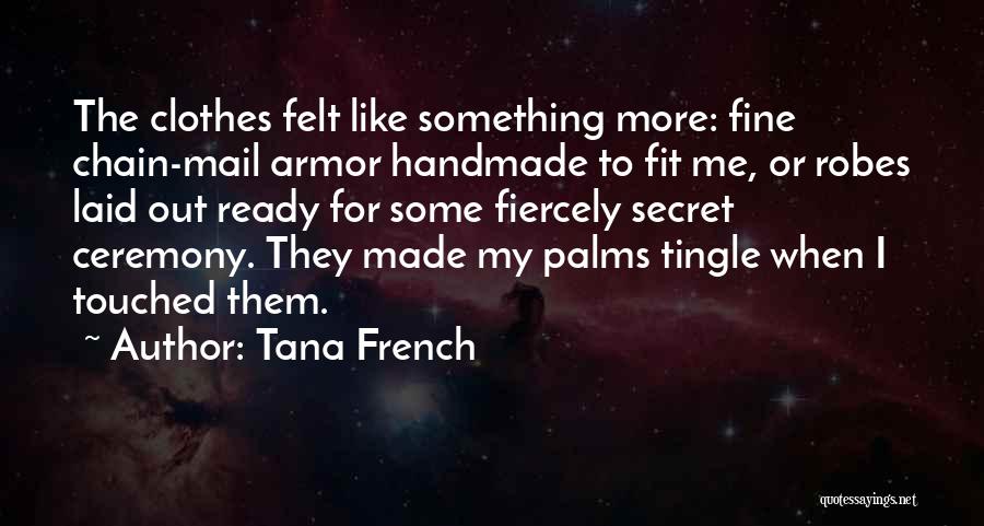 Handmade Things Quotes By Tana French