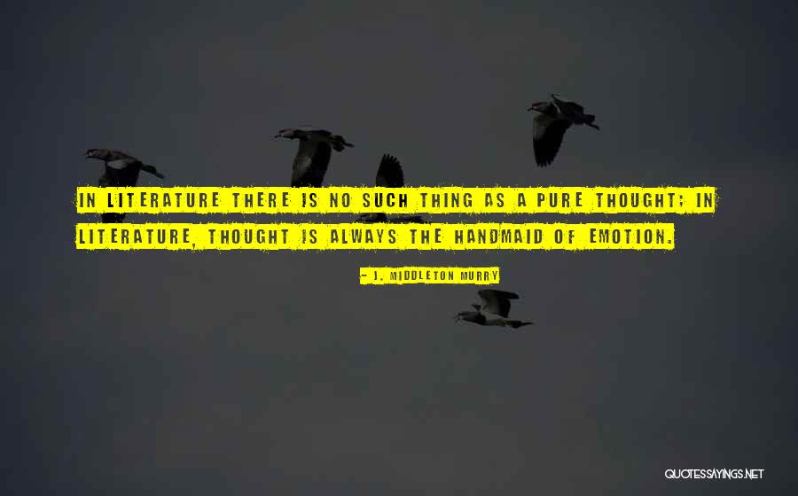 Handmaid's Quotes By J. Middleton Murry Handmaid's Quotes By J. Middleton Murry