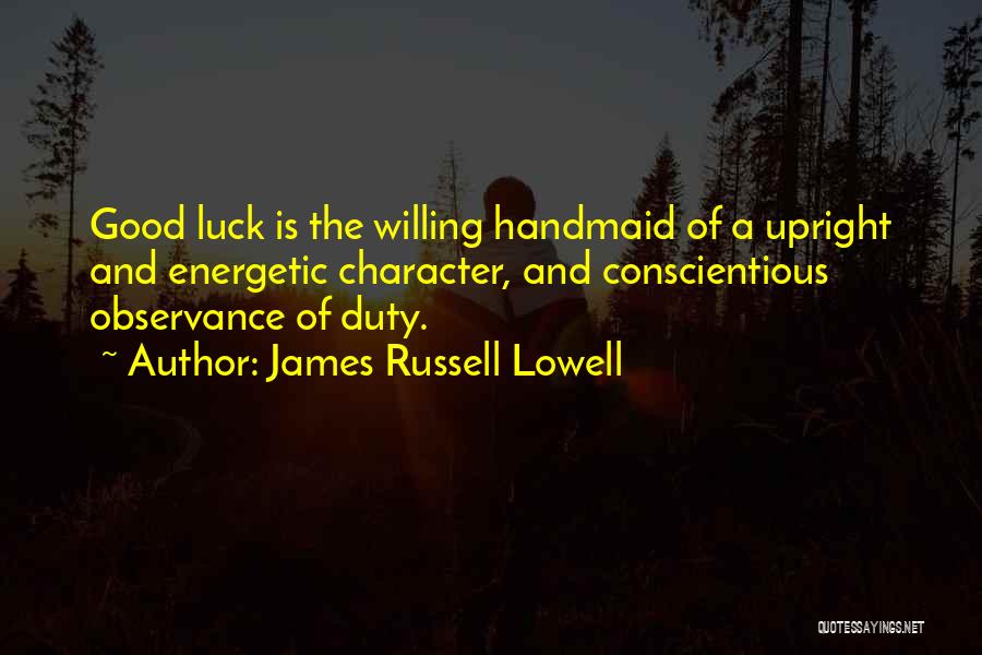 Handmaid's Quotes By James Russell Lowell