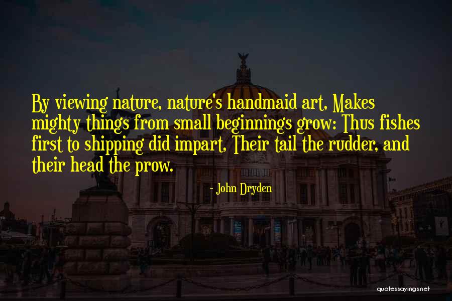 Handmaid's Quotes By John Dryden