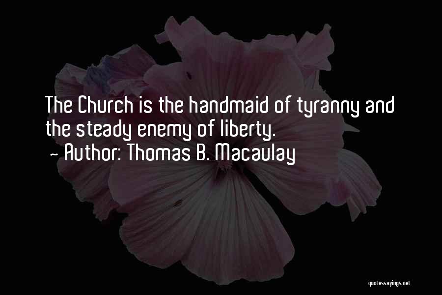 Handmaid's Quotes By Thomas B. Macaulay