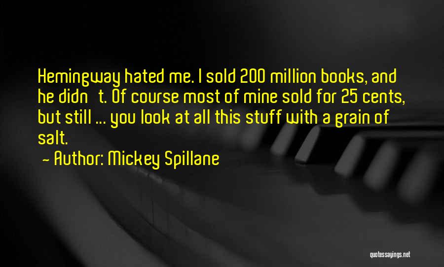Handmaid's Tale Colonies Quotes By Mickey Spillane