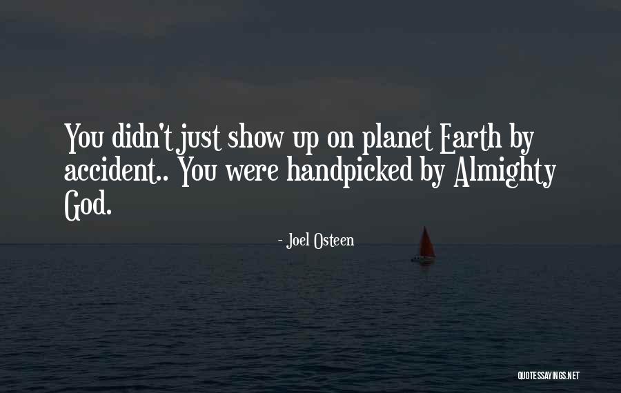 Handpicked For Earth Quotes By Joel Osteen Handpicked For Earth Quotes By Joel Osteen