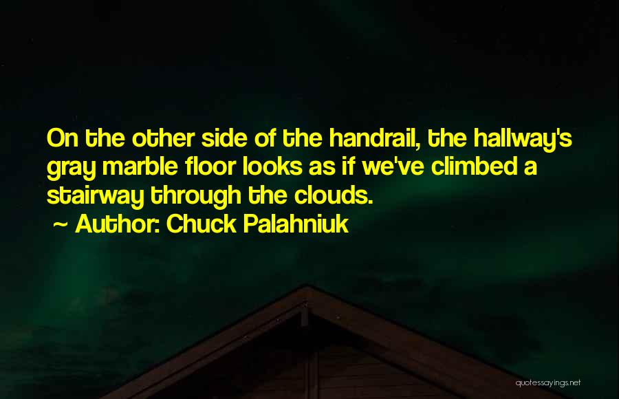 Handrail Quotes By Chuck Palahniuk