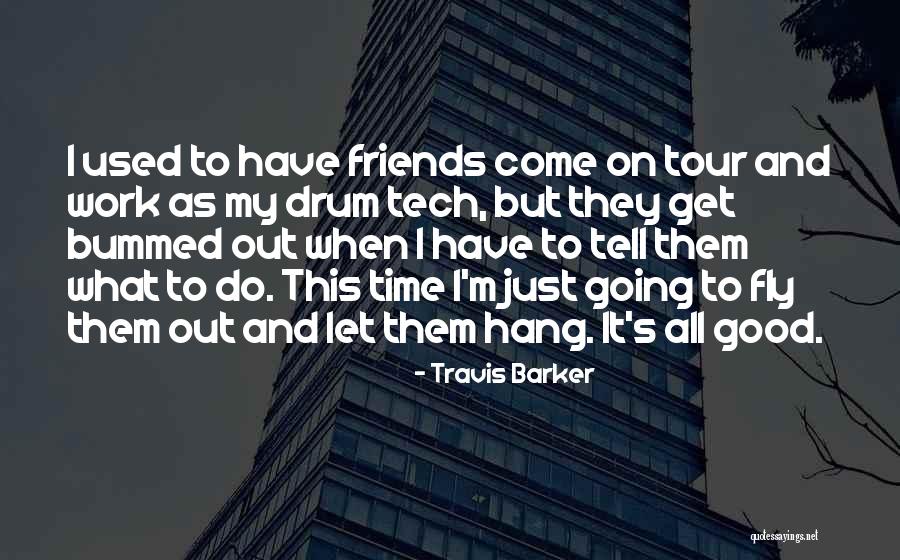 Handrails Quotes By Travis Barker Handrails Quotes By Travis Barker