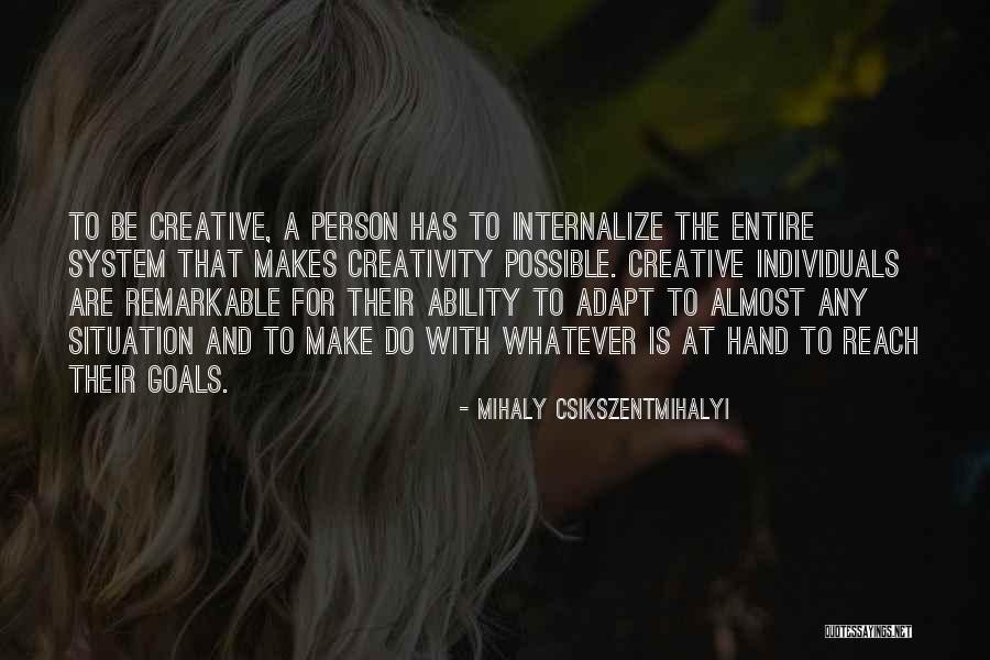 Hands And Creativity Quotes By Mihaly Csikszentmihalyi Hands And Creativity Quotes By Mihaly Csikszentmihalyi