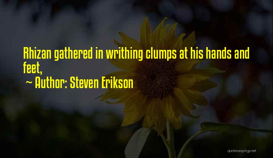 Hands And Feet Quotes By Steven Erikson