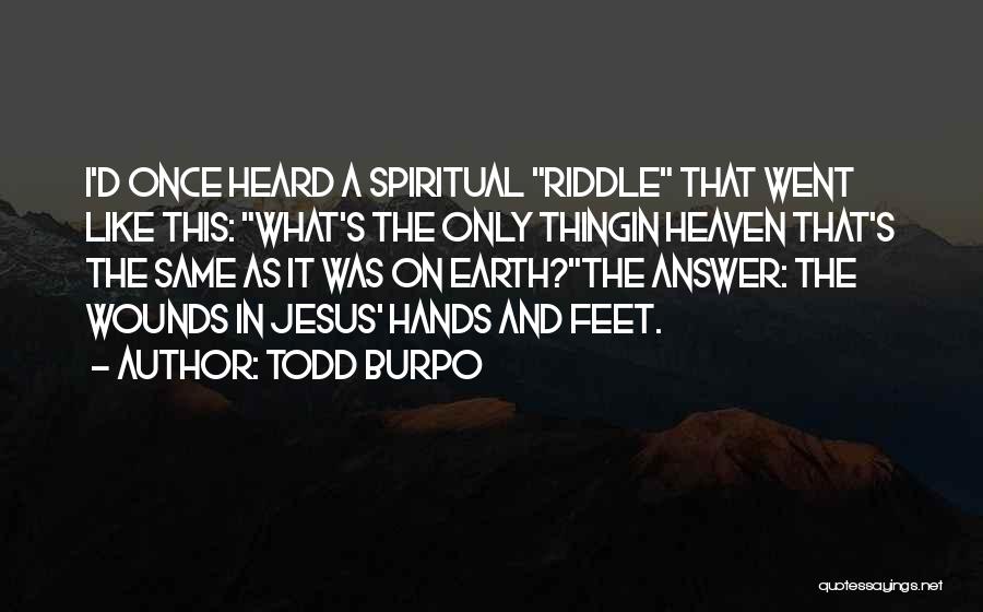 Hands And Feet Quotes By Todd Burpo