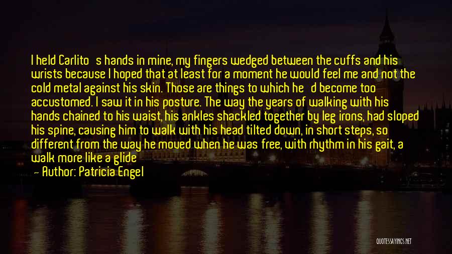 Hands And Fingers Quotes By Patricia Engel