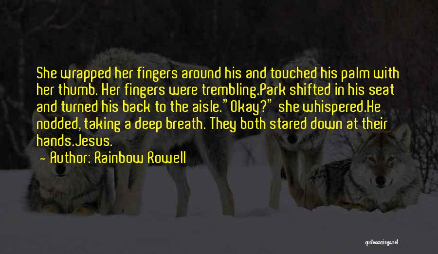 Hands And Fingers Quotes By Rainbow Rowell