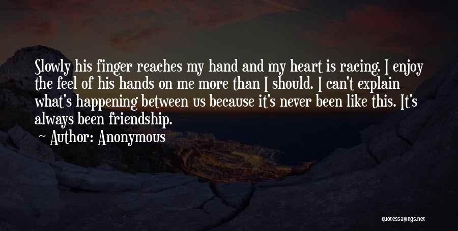 Hands And Friendship Quotes By Anonymous
