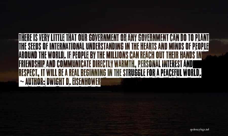 Hands And Friendship Quotes By Dwight D. Eisenhower