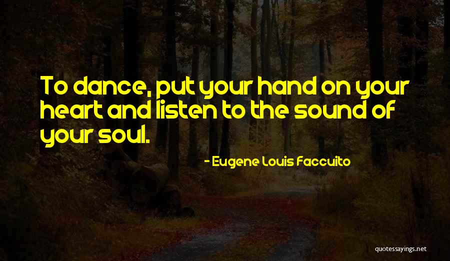 Hands And Heart Quotes By Eugene Louis Faccuito Hands And Heart Quotes By Eugene Louis Faccuito