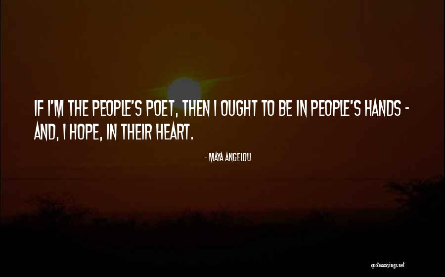 Hands And Heart Quotes By Maya Angelou Hands And Heart Quotes By Maya Angelou