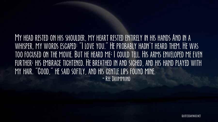Hands And Heart Quotes By Ree Drummond Hands And Heart Quotes By Ree Drummond