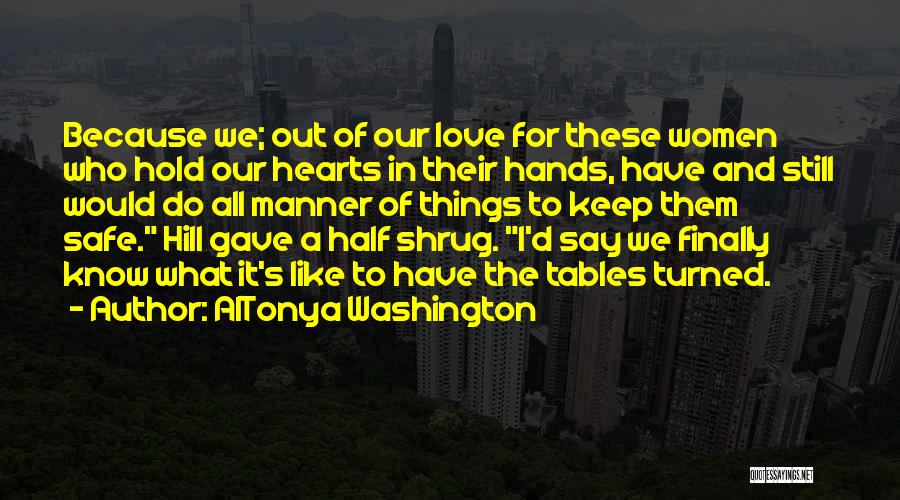 Hands And Hearts Quotes By AlTonya Washington