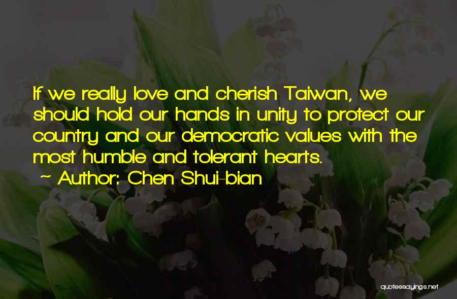 Hands And Hearts Quotes By Chen Shui-bian